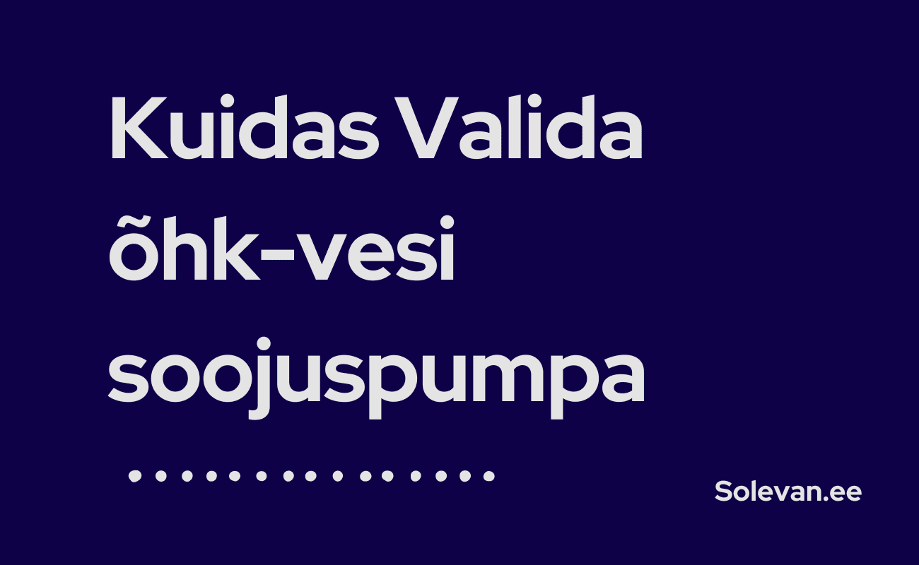 kuidas valida õhk-vesi soojuspumpa